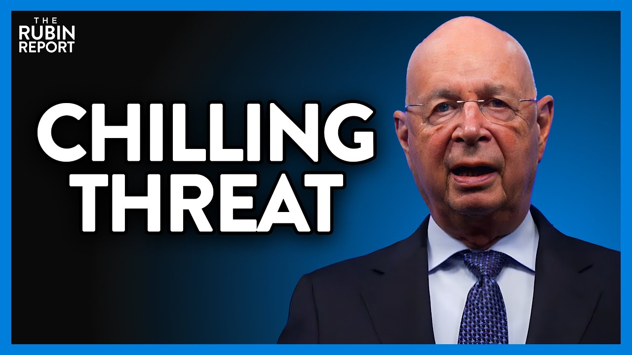 WEF Head Appears to Actually Threaten Anyone Who Fights His Agenda | Direct Message | Rubin Report